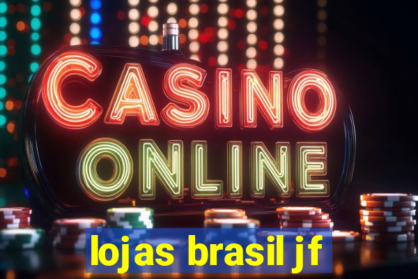 lojas brasil jf